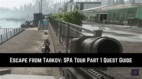 tarkov spa tour part 1  Must be level 10 to start this quest