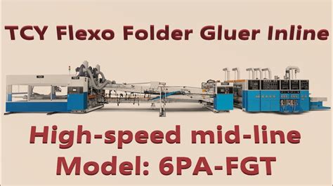 tcy flexo folder gluer  New TCY flexo folder gluer running at over 400 sheets per minute at the recent SINO show in Shanghai