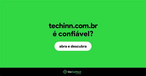 techinn é confiavel  A informação e a tecnologia são as melhores armas para evitar prejuízos e golpes, então, antes de comprar ou se cadastrar verifique gratuitamente se o site, loja ou aplicativo é realmente