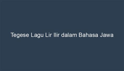 tegese ilir  Paribahasa seperti ini menggambarkan orang yang nampaknya tidak berilmu, bodoh, dan biasa