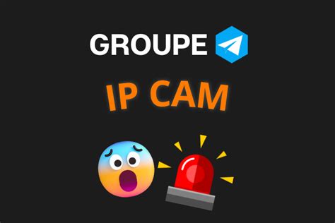 telegram ipcamip  If you have