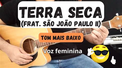 terra seca cifra simplificada  Cifra: Principal (violão e guitarra) Favoritar Cifra