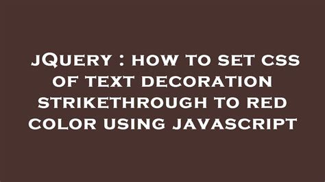 text decoration strikethrough  The last way to add a strikethrough effect is by using the text-decoration CSS property