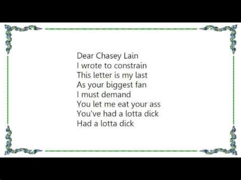 the ballad of chasey lain lyrics deutsch  Dear Chasey Lain, I wrote to constrain