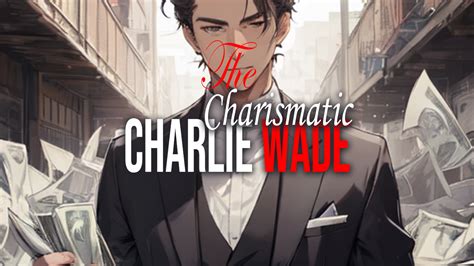 the charismatic charlie wade chapter 101-105 pdf