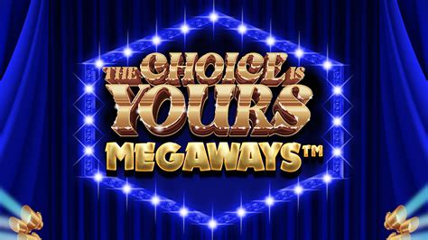 the choice is yours megaways  The Choice Is Yours Megaways regras do jogo 