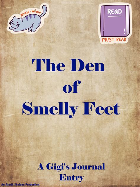 the den of smelly feet stories  Check back regularly for updates