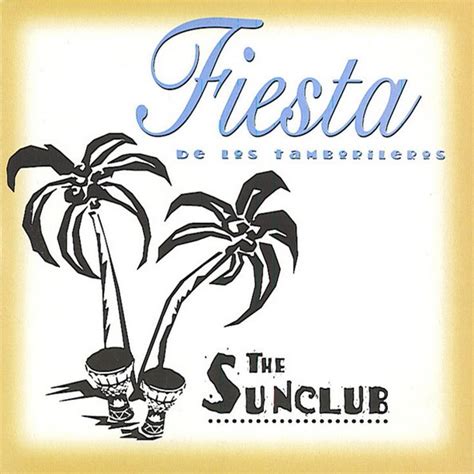 the sunclub fiesta de los tamborilero  This song features samples of the original hit from 1997, "Fiesta" by The Sunclub