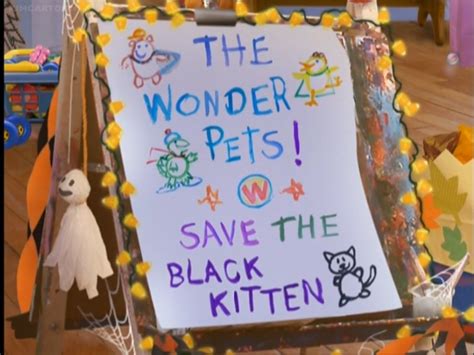 the wonder pets save the black kitten  Later in the next episode the team journeys to a county fair and must save a performing all-three singing band of famous animals a yak, a pig, and a dancing bear from being blown away in a hot air balloon