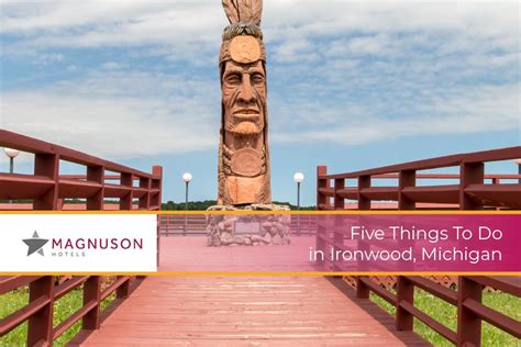 things to do in ironwood mi  It is the westernmost city in Michigan, situated on the same line of longitude (90