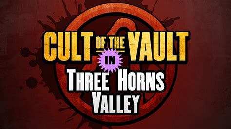three horns valley cult of the vault  Three markers to find here, vault hunters! As always, these areas were cleared out first, so
