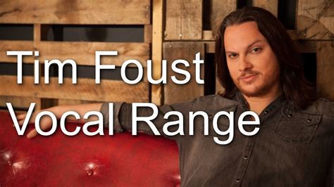 tim foust vocal range  His vocal arrangements feature such a depth of talent that only someone of Foust’s vocal range could adequately perform the works