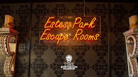 time emporium escape rooms estes park  Recommended