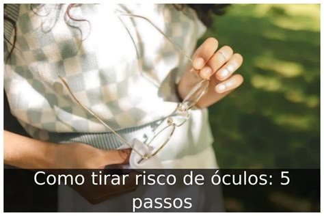 tirar risco de oculos de grau Basta retirar o papel do arame