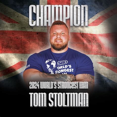 tom stoltman  Through his participation in Major events like Scotland's Strongest Man, Britain's Strongest Man, Europe's Strongest Man, and World's Strongest Man, Tom is earning a decent amount of income