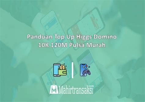 top up higgs domino 10k 120m dana  Cara Melakukan Top Up Higgs Domino 3000 Secara Offline Top Up Higgs Domino 10k 120m 