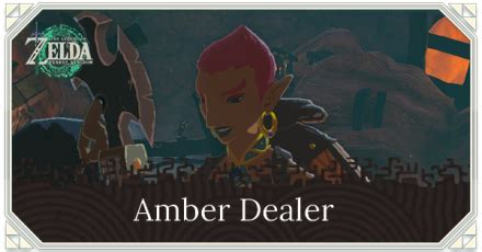 totk amber dealer  The easiest way to get Amber in Tears of the Kingdom is to look for mineral deposits