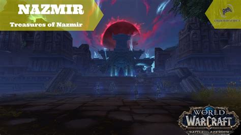 treasures of nazmir Accomplish more in World of Warcraft with in-game guides for Leveling, Gold, Professions, Achievements, and more