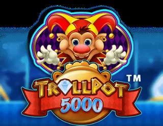 trollpot 5000 com – your source for reliable information about online gambling