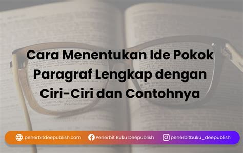 tuliskan 5 cara menemukan ide pokok dalam sebuah paragraf  Keberadaan kalimat utama pada suatu paragraf sangat penting karena menjadi kerangka dasar dalam pengembangan paragraf