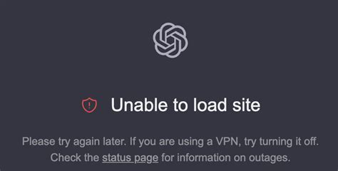 unable to load site openai  Wait a few seconds: If the page doesn’t load after refreshing it, wait for a few seconds before trying again
