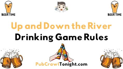 up and down the river drinking game  If you pick a 6: All the guys in the game must drink