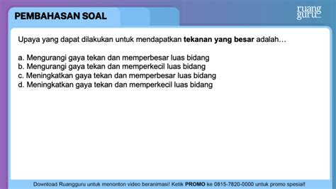 upaya yang dilakukan untuk mendapat tekanan yang besar adalah  Gunakan Kunci Pas 8