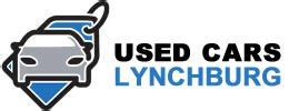 used cars lynchburg  We know how to match used car shoppers to quality transportation for a low price