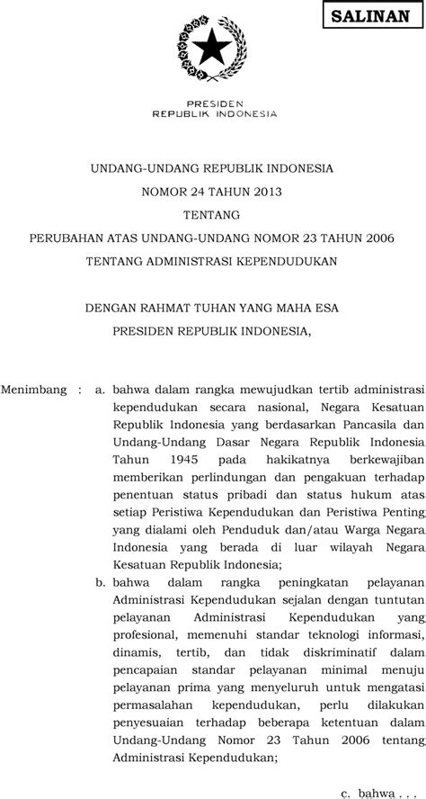 uu no 23 tahun 2006 tentang administrasi kependudukan  Undang-undang ini merupakan revisi dari Undang-Undang Nomor 23 Tahun 2006 tentang Administrasi Kependudukan yang dianggap sudah tidak relevan dan perlu disesuaikan