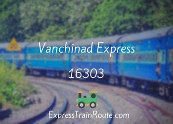 vanchinad express 16303 live running status  0 Originating Trains