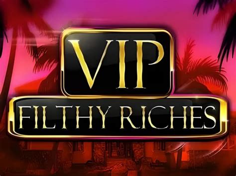 vip filthy riches echtgeld  Return to Player: Gamble Round F