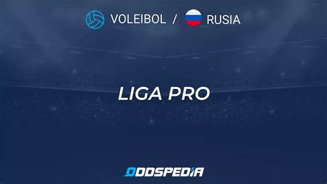 voleibol rusia liga pro 2023 Volleyball Liga Pro ️Free Betting Tips & Predictions ⚡ Livescore & Streams 🏆 Best Betting Odds ⭐ Stats