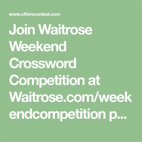 waitrose crossword competition entry By submitting a competition entry, you are agreeing to be bound by these terms and conditions