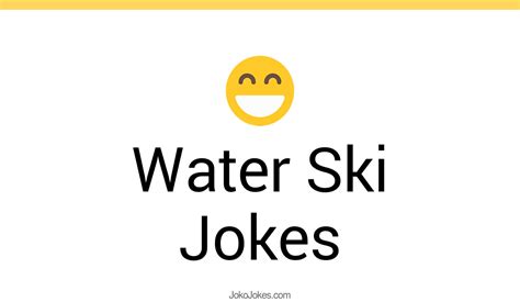 water ski jokes  I went to buy some camo pants but couldn’t find any