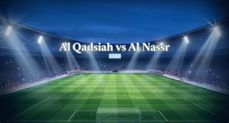 where to watch al qadsiah fc vs al-adalah  F