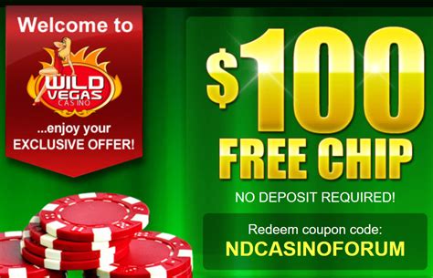 wild vegas $100  $15 No deposit bonus + 10 free spins on I Zombie Slot 30X Wager $100 Maximum Cashout ** If your last transaction was a free chip then please be sure to make a deposit before claiming this one or your winnings will be considered void and you will not be able to