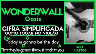 wonderwall cifra simplificada  I don't believe that anybody