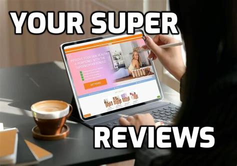 your super review  It’s a more comprehensive review