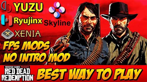 yuzu rdr mods  60 FPS:- (credits to StevenssND)FPS:- (credits to StevenssND and illusion0001)Intro:- (credits