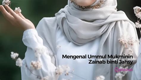 zainab binti jahsy  Sebagian peneliti Syiah seperti Sayid Murtadha al-Amili memandang Zainab bukan anak Rasulullah saw dan