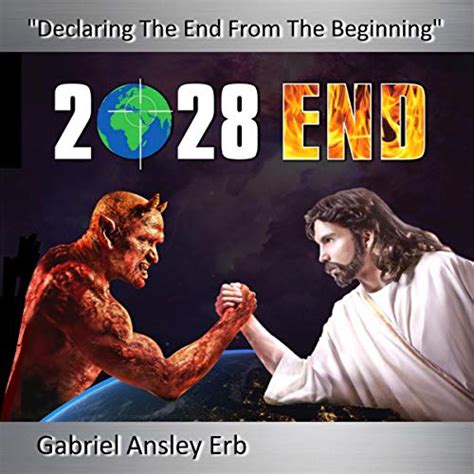 Download 2028 End Declaring The End From The Beginning By Gabriel Ansley Erb