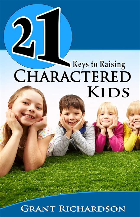 21 KEYS TO RAISING CHARACTERED KIDS 21 Book Series
