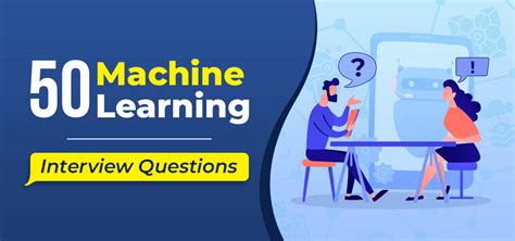 21 Machine Learning Interview Questions And Answers