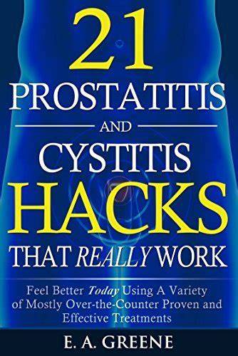 21 prostatitis and cystitis hacks that really wor