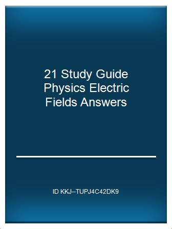Full Download 21 Study Guide Physics Electric Fields Answers 