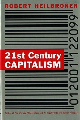 21st century capitalism robert heilbroner biography