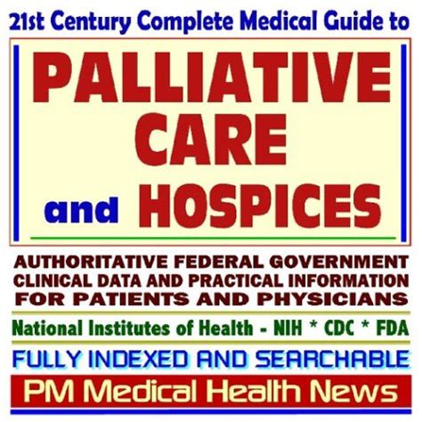 21st century complete medical guide to palliative care and hospices hospice programs care for the terminally. - Die planung der anpassungsfähigkeit industrieller fertigungsanlagen.