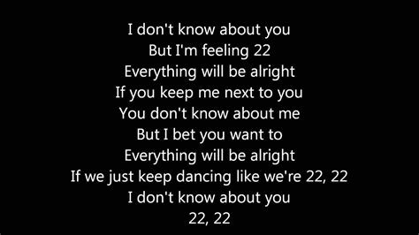 22 lyrics. 22 Lyrics by Taylor Swift from the Now That’s What I Call Music, Vol. 47 album - including song video, artist biography, translations and more: It feels like a … 