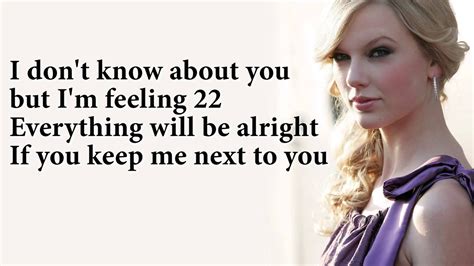 22 taylor swift lyrics. Taylor Swift Party Lyrics From Speak Now (Taylor’s Version) “Right here, wishing the flowers were from you.” — “Superman”. “When your birthday passed and I didn't call ... 