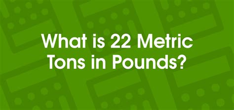 22 Tons To Pounds